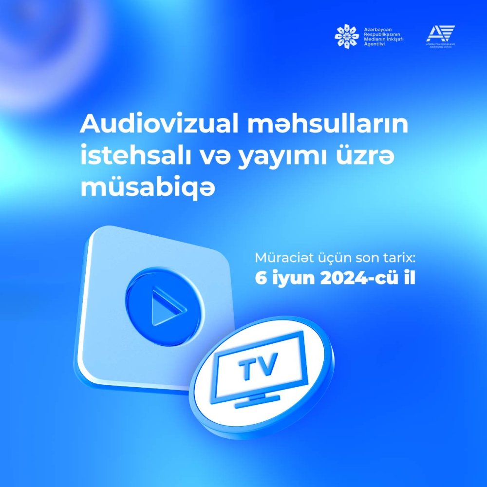 Medianin Inkisafi Agentliyi Audiovizual Sura ile birge audiovizual mehsullarin istehsali ve yayimi uzre musabiqe elan edir