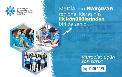 MEDIA Agentliyinin Naxcivan regional idaresi uzre ilk &ldquo;Media konulluleri&rdquo; Proqramina qeydiyyat basladi